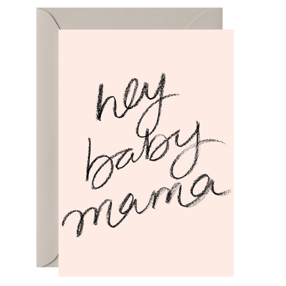 Hey Baby Mama Greeting Card