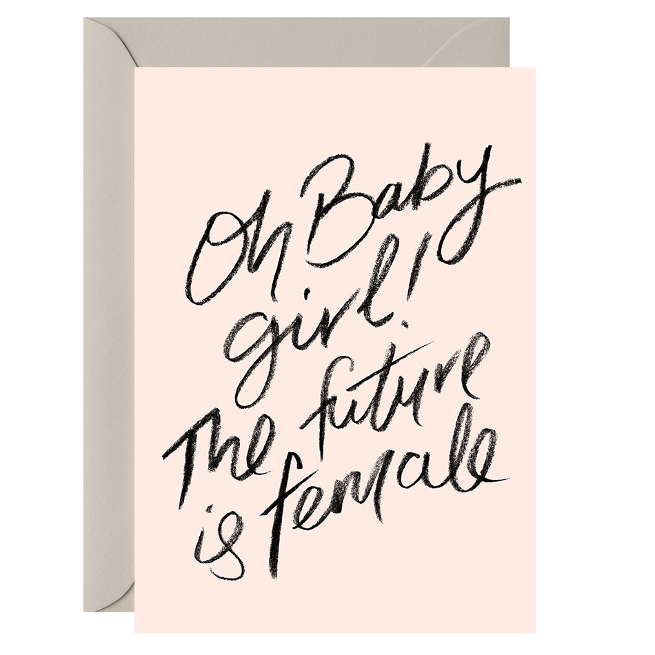 Oh baby girl! The future is female. Greeting Card