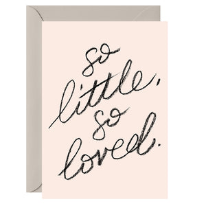 So little, so loved. (Blush) Greeting Card